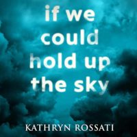 If We Could Hold Up the Sky Audio Book
