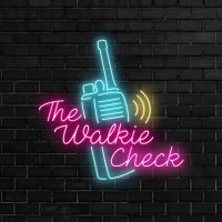 The Walkie Check Podcast